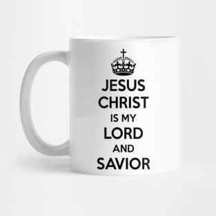 Jesus Christ is my Lord and Savior Mug